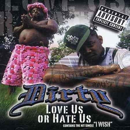 Dirty-Love Us Or Hate Us