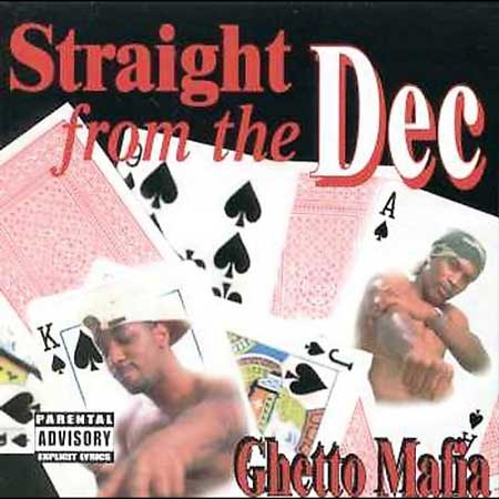 Ghetto Mafia-Straight From The Dec